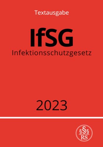 Infektionsschutzgesetz - IfSG 2023: DE Infektionsschutzgesetz - IfSG 2023: DE