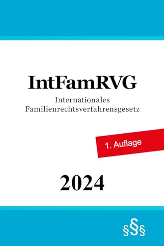 Internationales Familienrechtsverfahrensgesetz - IntFamRVG von Independently published