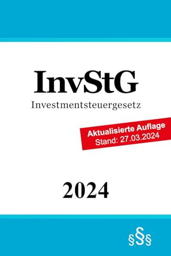 Investmentsteuergesetz - InvStG von Independently published