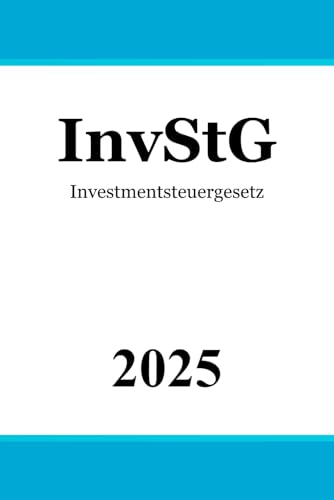 Investmentsteuergesetz - InvStG Investmentsteuergesetz - InvStG von Independently published