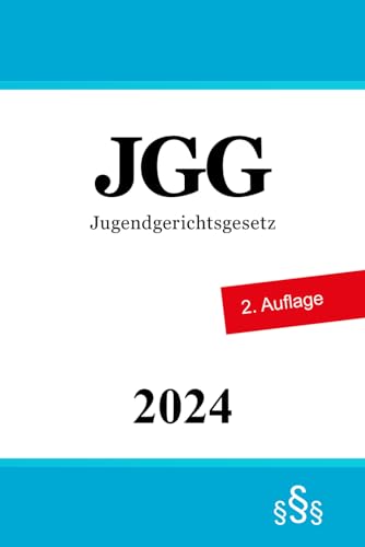 JGG: Jugendgerichtsgesetz - Jugendstrafrecht von Independently published