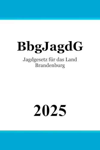 Jagdgesetz für das Land Brandenburg - BbgJagdG