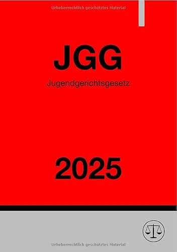 Jugendgerichtsgesetz - JGG 2025: DE Jugendgerichtsgesetz - JGG 2025: DE von epubli