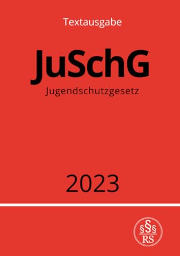 Jugendschutzgesetz - JuSchG 2023: DE