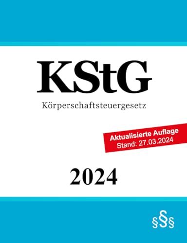 KStG: Körperschaftsteuergesetz KStG: Körperschaftsteuergesetz