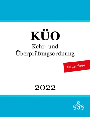 Kehr- und Überprüfungsordnung - KÜO von Independently published