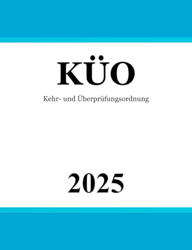 Kehr- und Überprüfungsordnung - KÜO von Independently published