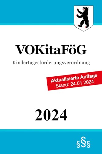 Kindertagesförderungsverordnung - VOKitaFöG Kindertagesförderungsverordnung - VOKitaFöG von Independently published