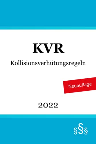Kollisionsverhütungsregeln - KVR Kollisionsverhütungsregeln - KVR