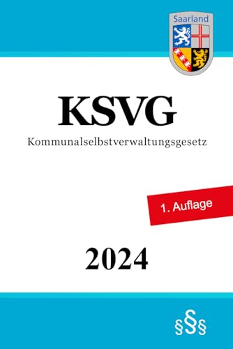Kommunalselbstverwaltungsgesetz - KSVG von Independently published