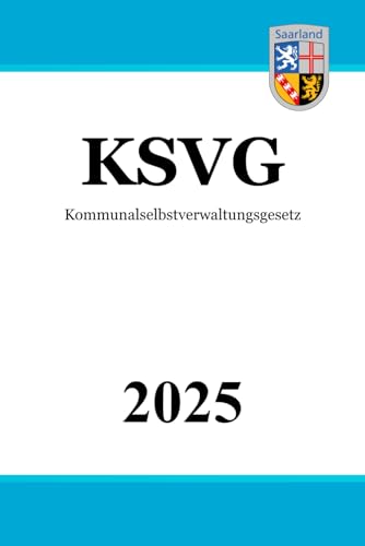 Kommunalselbstverwaltungsgesetz - KSVG von Independently published