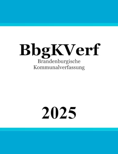 Kommunalverfassung des Landes Brandenburg - BbgKVerf