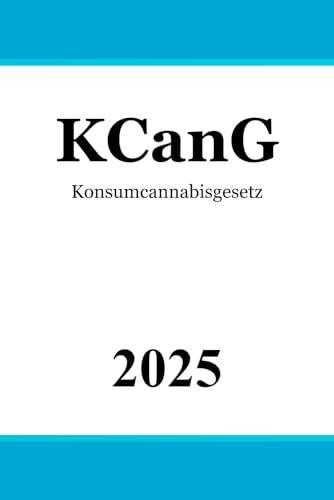 Konsumcannabisgesetz - KCanG
