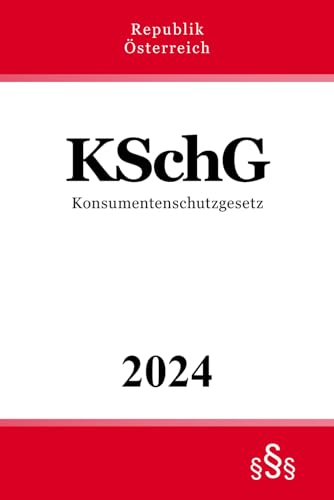 Konsumentenschutzgesetz - KSchG von Independently published