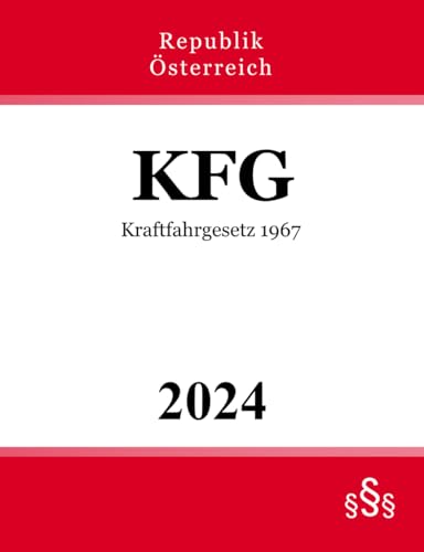 Kraftfahrgesetz 1967 - KFG von Independently published