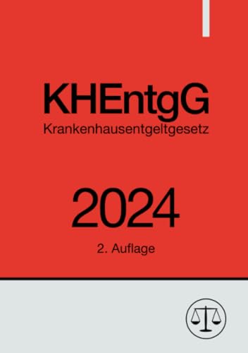 Krankenhausentgeltgesetz - KHEntgG 2024: DE von epubli