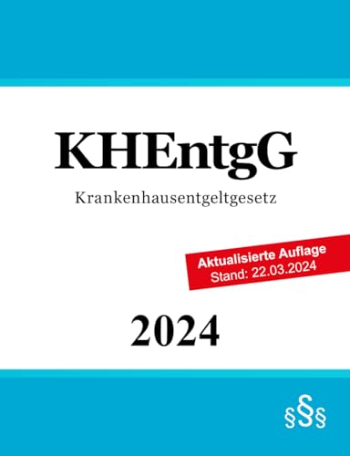 Krankenhausentgeltgesetz - KHEntgG von Independently published