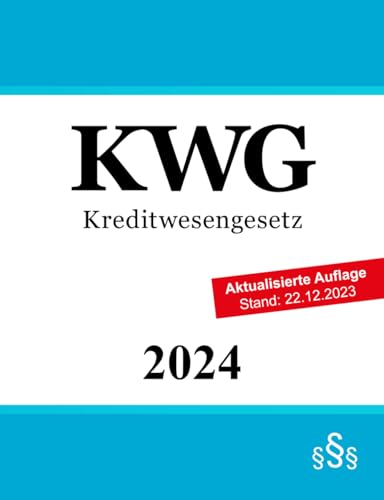 Kreditwesengesetz KWG: Gesetz über das Kreditwesen