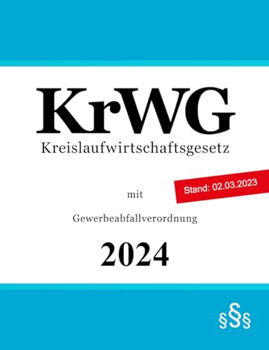 Kreislaufwirtschaftsgesetz - KrWG: mit Gewerbeabfallverordnung