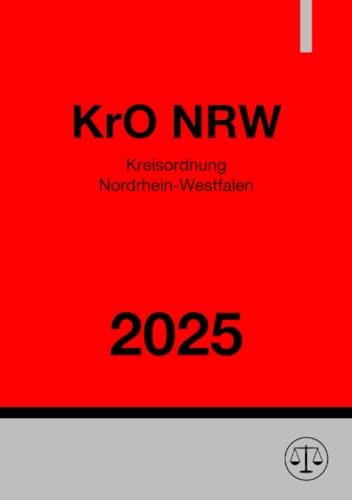 Kreisordnung Nordrhein-Westfalen - KrO NRW 2025: DE Kreisordnung Nordrhein-Westfalen - KrO NRW 2025: DE von epubli