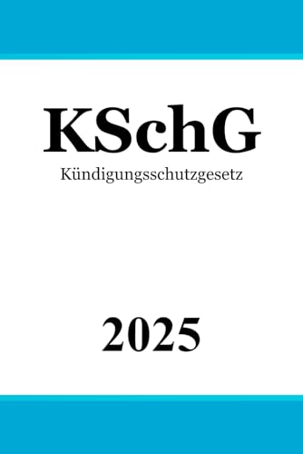 Kündigungsschutzgesetz - KSchG von Independently published