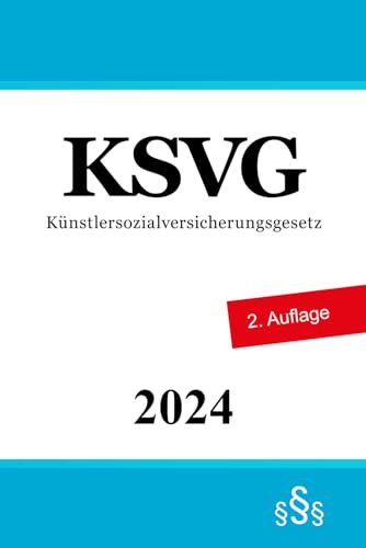 Künstlersozialversicherungsgesetz - KSVG von Independently published