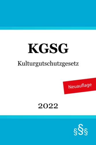 Kulturgutschutzgesetz - KGSG Kulturgutschutzgesetz - KGSG