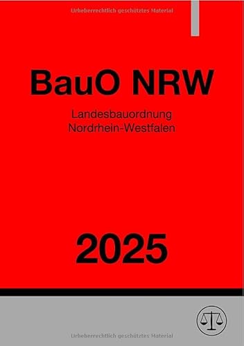 Landesbauordnung Nordrhein-Westfalen - BauO NRW 2025: Bauordnung für das Land Nordrhein-Westfalen von epubli