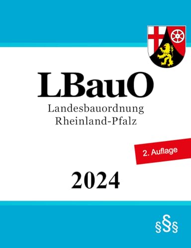 Landesbauordnung Rheinland-Pfalz: LBauO RLP | Baurecht von Independently published