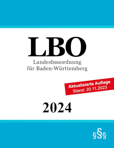 Landesbauordnung für Baden-Württemberg - LBO Landesbauordnung für Baden-Württemberg - LBO