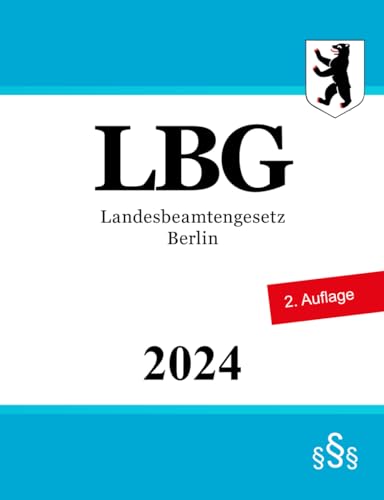 Landesbeamtengesetz Berlin - LBG von Independently published