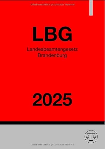 Landesbeamtengesetz Brandenburg - LBG 2025: Beamtengesetz für das Land Brandenburg von epubli