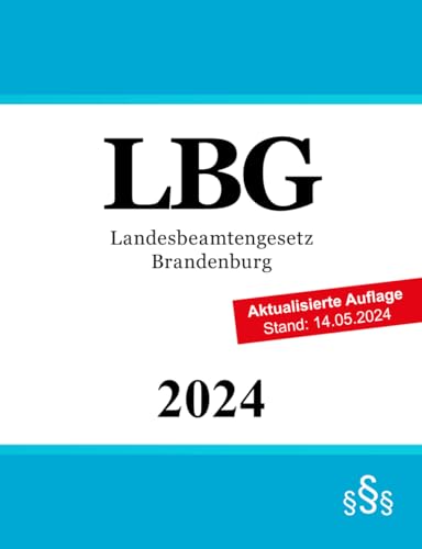 Landesbeamtengesetz Brandenburg - LBG Landesbeamtengesetz Brandenburg - LBG