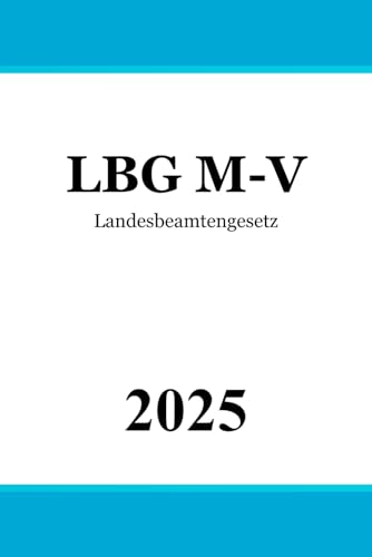 Landesbeamtengesetz - LBG M-V Landesbeamtengesetz - LBG M-V von Independently published
