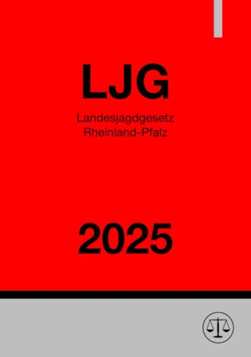 Landesjagdgesetz Rheinland-Pfalz - LJG RLP 2025 Landesjagdgesetz Rheinland-Pfalz - LJG RLP 2025 von epubli