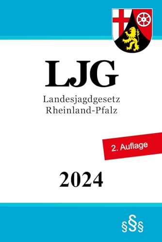 Landesjagdgesetz Rheinland-Pfalz - LJG Landesjagdgesetz Rheinland-Pfalz - LJG