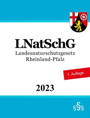 Landesnaturschutzgesetz Rheinland-Pfalz - LNatSchG von Independently published