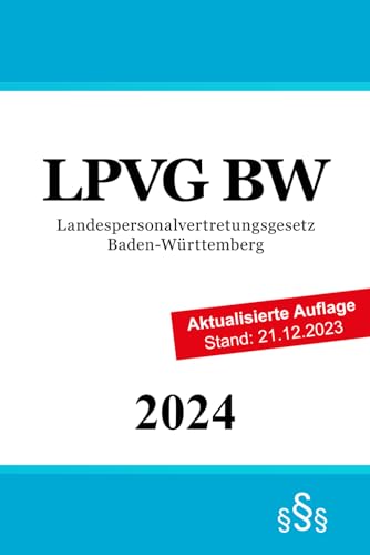 Landespersonalvertretungsgesetz Baden-Württemberg - LPVG BW von Independently published
