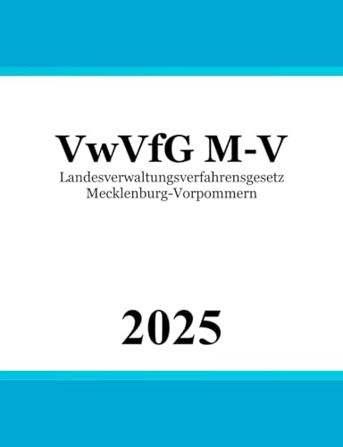 Landesverwaltungsverfahrensgesetz Mecklenburg-Vorpommern - VwVfG M-V von Independently published