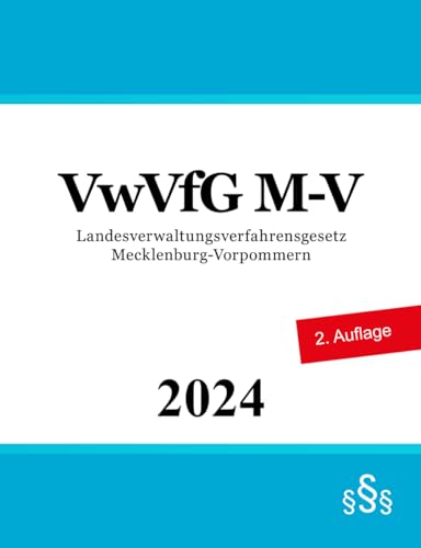 Landesverwaltungsverfahrensgesetz Mecklenburg-Vorpommern - VwVfG M-V Landesverwaltungsverfahrensgesetz Mecklenburg-Vorpommern - VwVfG M-V