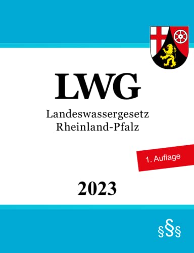 Landeswassergesetz Rheinland-Pfalz - LWG von Independently published