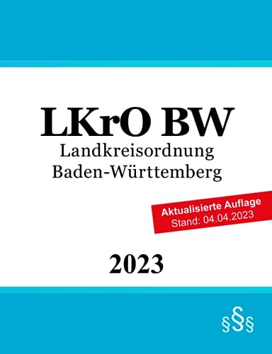 Landkreisordnung Baden-Württemberg - LKrO BW von Independently published