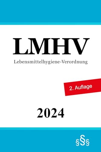 Lebensmittelhygiene-Verordnung - LMHV von Independently published