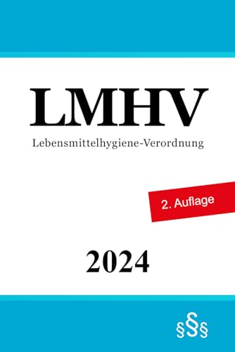 Lebensmittelhygiene-Verordnung - LMHV Lebensmittelhygiene-Verordnung - LMHV