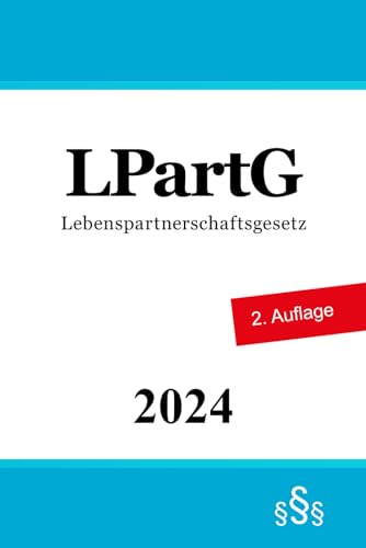 Lebenspartnerschaftsgesetz - LPartG Lebenspartnerschaftsgesetz - LPartG