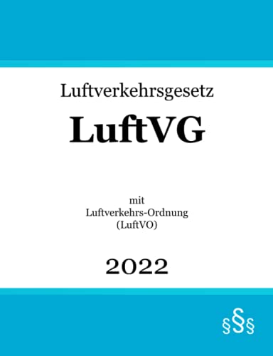 Luftverkehrsgesetz LuftVG: mit Luftverkehrs-Ordnung (LuftVO) | Luftverkehrsrecht