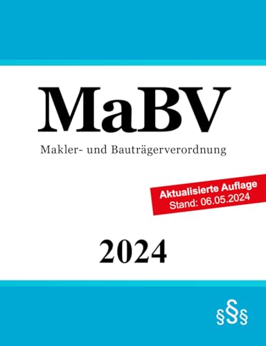Makler- und Bauträgerverordnung - MaBV Makler- und Bauträgerverordnung - MaBV