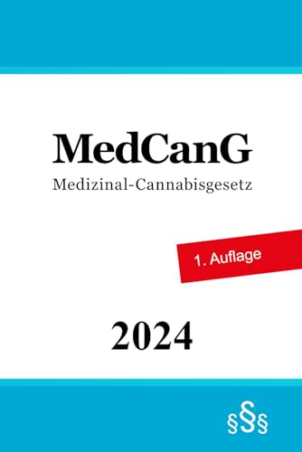 Medizinal-Cannabisgesetz - MedCanG Medizinal-Cannabisgesetz - MedCanG