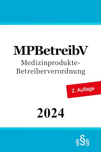 Medizinprodukte-Betreiberverordnung - MPBetreibV von Independently published