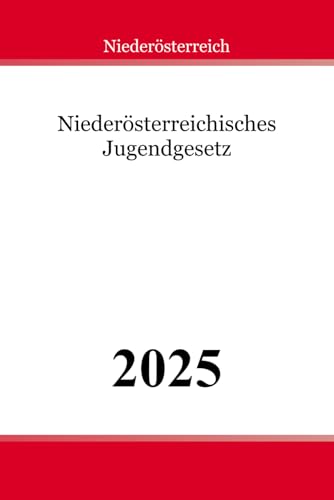 NÖ Jugendgesetz NÖ Jugendgesetz von Independently published